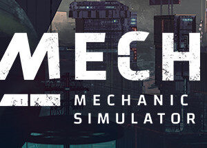 Mech Mechanic Simulator - PC Download