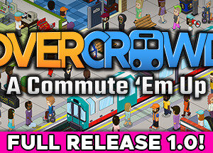 Overcrowd A Commute 'Em Up - PC Download