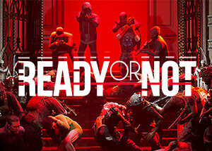 Ready or Not - PC Download